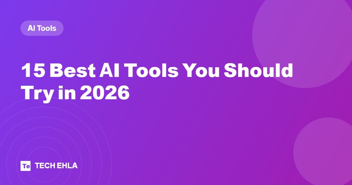 15 Best AI Tools You Should Try in 2026